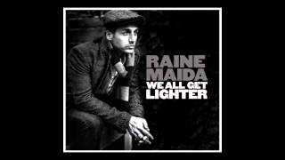 Raine Maida - We All Get Lighter - Drink Of You