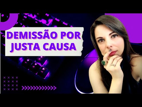 DEMISSÃO POR JUSTA CAUSA