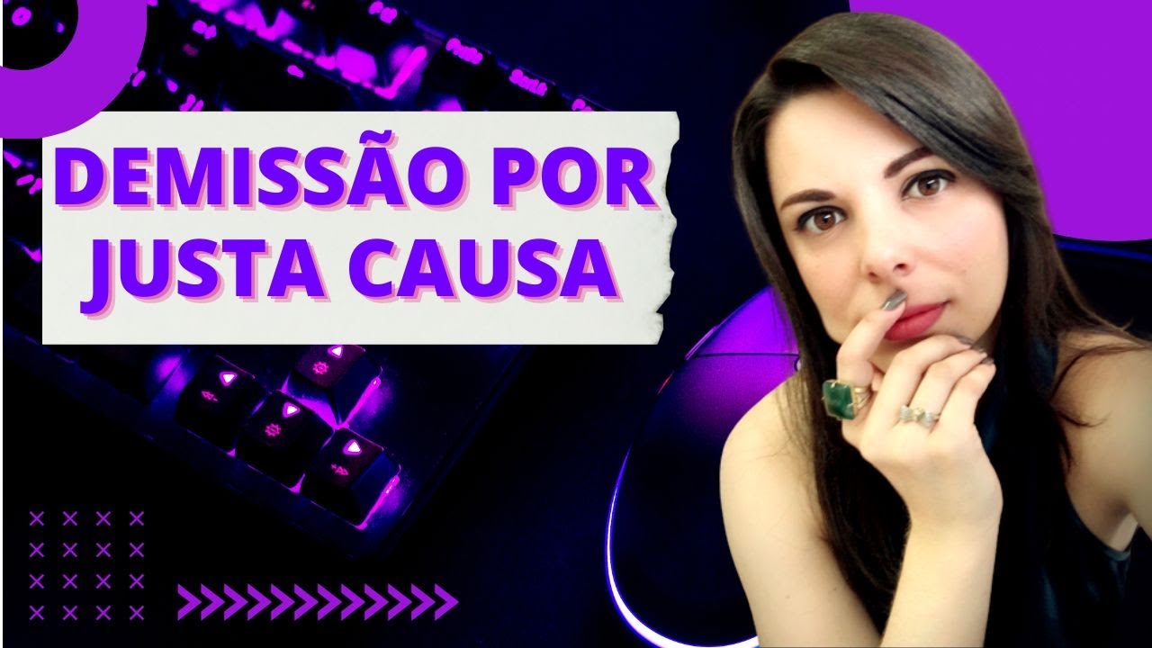DEMISSÃO POR JUSTA CAUSA