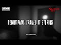 PENUMPANG TRAVEL MISTERIUS NIGHTMARE SIDE OFFICIAL 2025 ARDAN RADIO