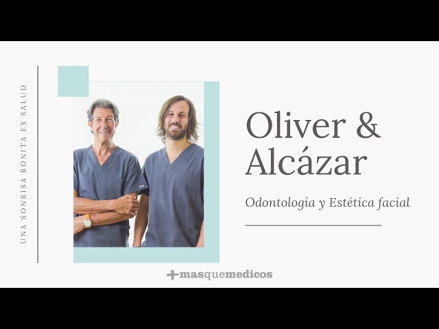 Oliver & Alcázar - Odontología y Estética facial - Oliver & Alcázar