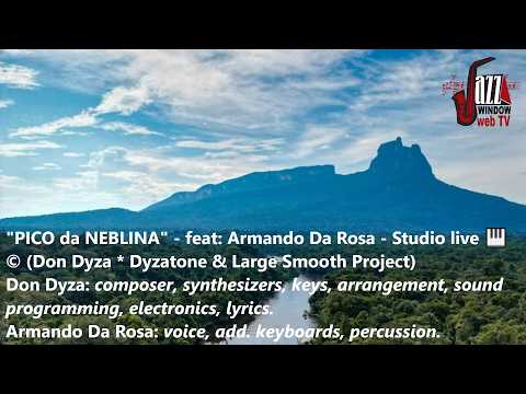 "PICO da NEBLINA" feat: Armando Da Rosa - Studio live 🎹 © (Don Dyza * Dyzatone)