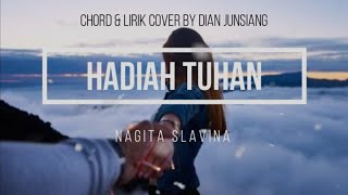 Download lagu HADIAH TUHAN - NAGITA SLAVINA Cover by Dian Junsiang (Chord & Lirik by AKYN MUSIC) mp3