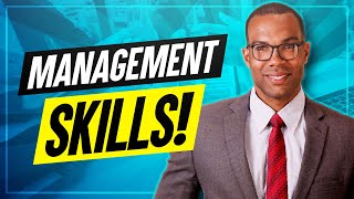 TOP 7 MANAGEMENT SKILLS!  How to be a GREAT MANAGER!