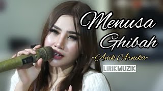 Download lagu Menusa Ghibah - Anik Arnika | Lirik mp3