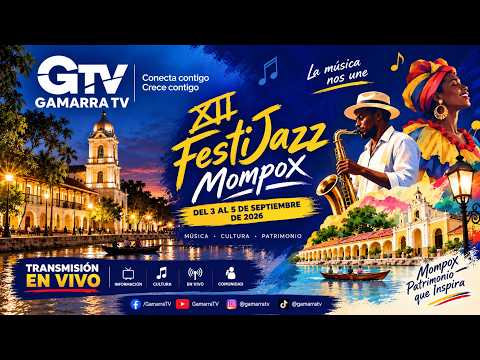 🔴 EN VIVO | FESTIJAZZ 2026 🎷 XII Festival de Jazz de Mompox | Gamarra TV