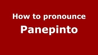 How to pronounce Panepinto