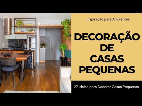DECORAÇÃO DE CASAS PEQUENAS | 27 IDEIAS PARA DECORAR CASAS PEQUENAS