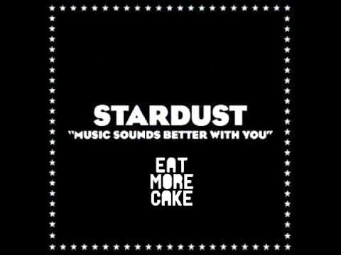 Stardust - Music Sounds Better With You (Eat More Cake Extended Remix)