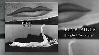 Pink Pills - Anxiety
