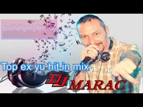 DjMarac - Top ex yu hit in mix