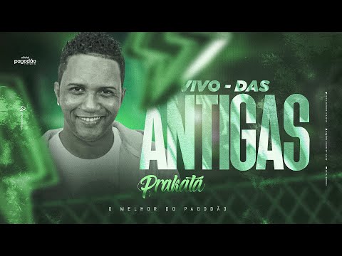 PRAKATÁ AO VIVO PRA RELEMBRA AS ANTIGAS DO PAGODÃO