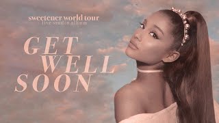 Ariana Grande - get well soon (sweetener world tour: live studio version w/ note changes)