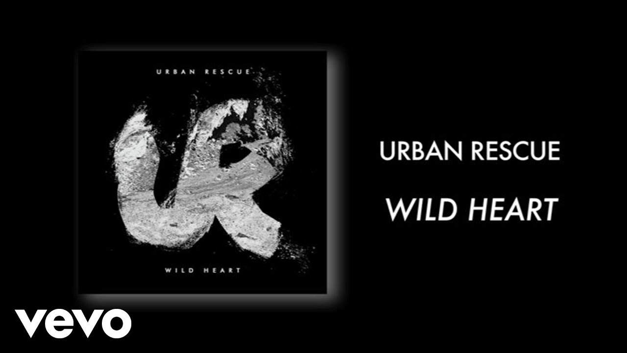 Songtext Urban Rescue Wild Heart MusikGuru
