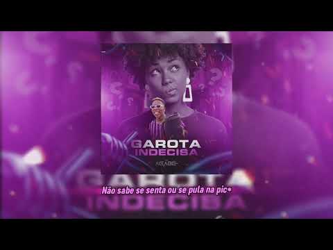 MC AGABÊ - GAROTA INDECISA