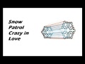 Snow Patrol - Crazy in Love 