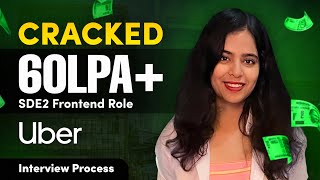 I Cracked Uber SDE-2 Frontend Interview!! How I Applied, Interview Process and Preparation Strategy