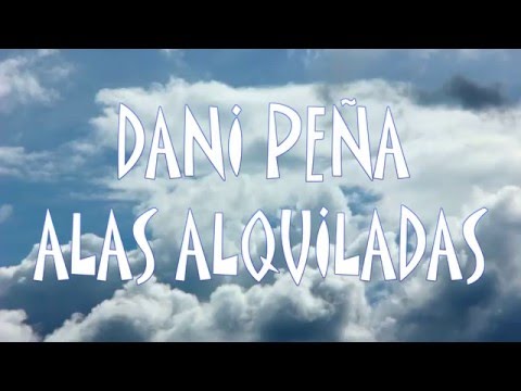 Dani Peña - Alas Alquiladas (Acoustic Lyric Video)