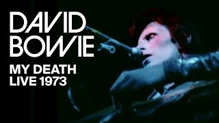David Bowie – My Death, taken from ‘Ziggy Stardust The Motion Picture’