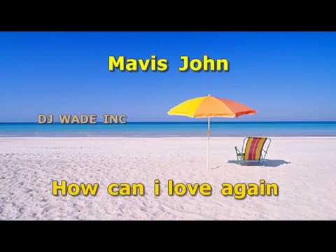 Mavis John   How can i love again, Demo lyrics