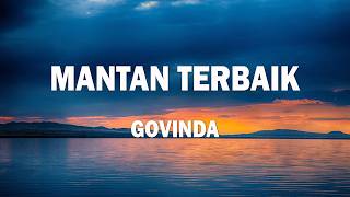 Download lagu Govinda - Mantan Terbaik (Lyrics Video) mp3