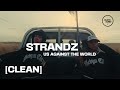 [CLEAN] Strandz - Us Against The World