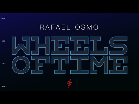 Rafael Osmo - Wheels Of Time | Official Audio