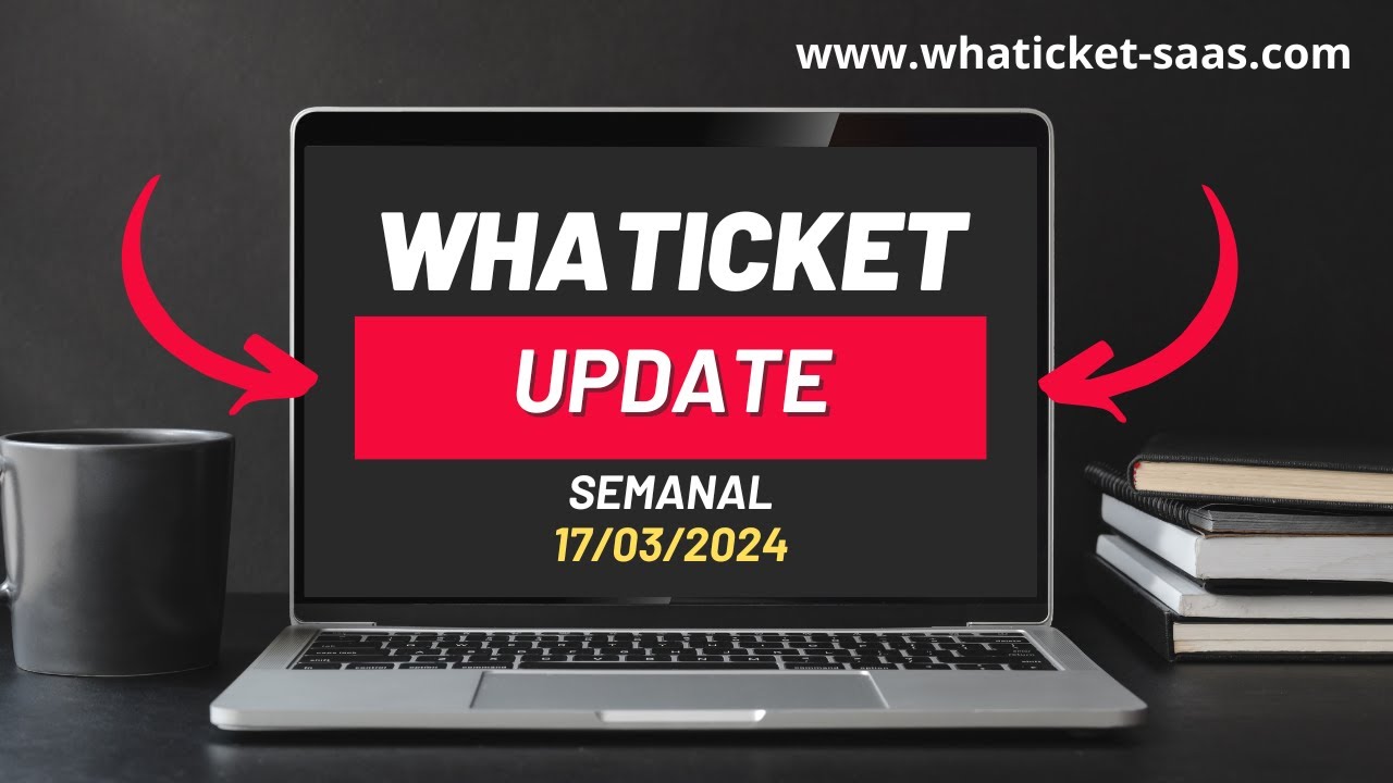 Atualizações 17/03/2024 do Whaticket Saas Whitelabel