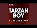 Tarzan Boy Workout Remix