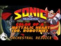 Color of a Metallic Heart (Dr. Robotnik's Theme) | Sonic SatAM | Orchestral ReJuice