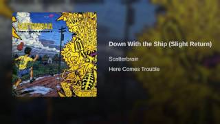 Scatterbrain - Down With the Ship