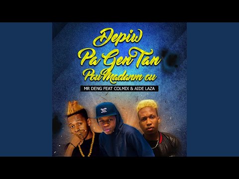 Depiw Pa Gen Tan Pou Madanm Ou