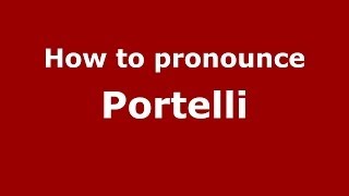 How to pronounce Portelli
