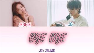 How would JB x JENNIE sing "BYE BYE" by JUNHO (Feat. CHEEZE)? (Color Coded Han|Rom|Eng Lyrics)
