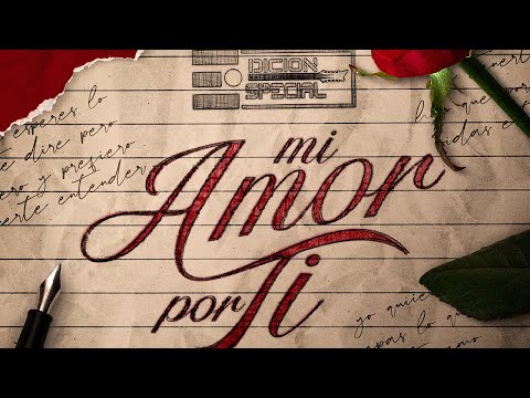 Edicion Especial - Mi Amor Por Ti (Video Oficial)
