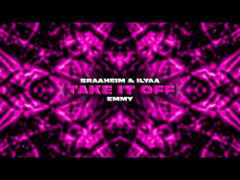 Braaheim, ILYAA - Take It Off (feat. EMMY)