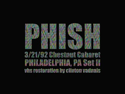 Phish (3/21/92) Chestnut Cabaret, Philadelphia, PA Set II