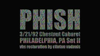 Phish (3/21/92) Chestnut Cabaret, Philadelphia, PA Set II