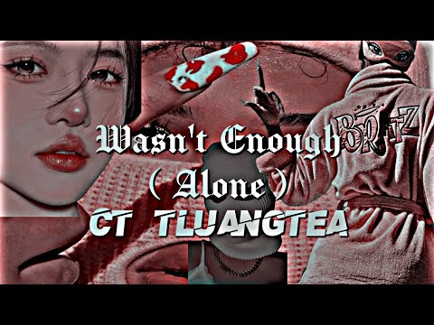 CT Tluangtea aka Sickid - Alone (Wasn't Enough) || Slowed+Reverb || Lyrics Video