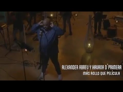Más Rollo Que Película - Alexander Abreu y Havana D'Primera | Live Performance