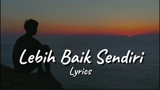 Download lagu Lagu Paling Sedih Tentang Lebih Baik Sendiri Daripada Disakiti mp3