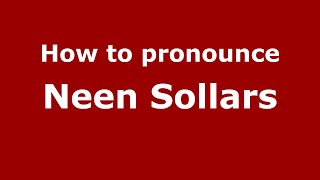 How to pronounce Neen Sollars