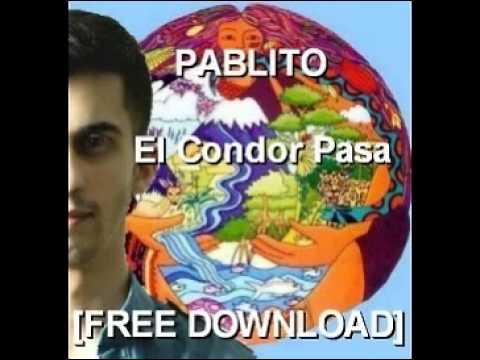 Pablito -  El Condor Pasa (Original Mix) [FREE DOWNLOAD]