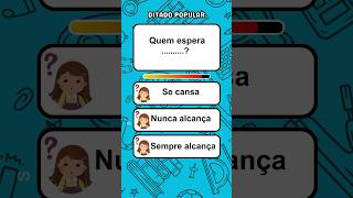 Ditados populares! #quiz #ditadospopulares #divertido