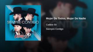 Calibre 50 - Mujer De Todos, Mujer De Nadie