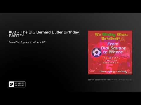 #88 ~ The BIG Bernard Butler Birthday PARTEY