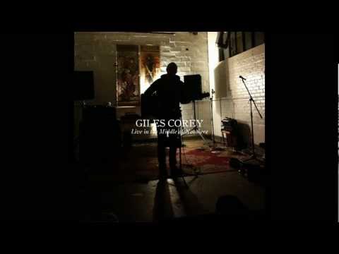 Giles Corey - Live in the Middle of Nowhere