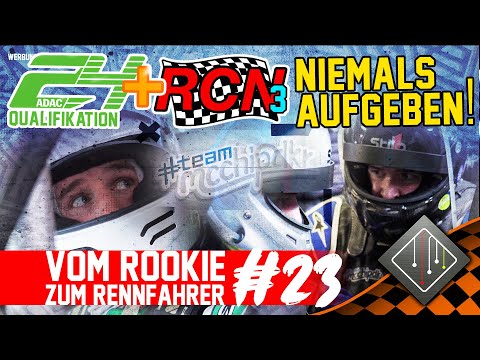 Niemals aufgeben | 24h Qualifikationsrennen & RCN Teil1| Vom Rookie zum Rennfahrer #23