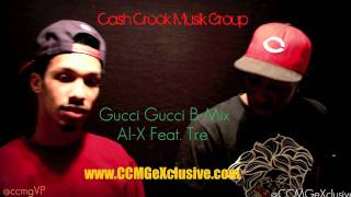 CCMGeXclusive: Gucci Gucci B-Mix (Al-X Feat.) Tre'