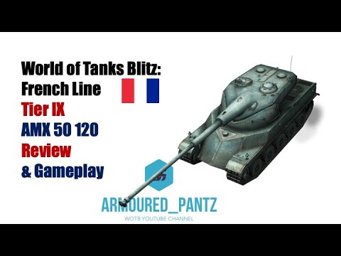 World of Tanks Blitz: The French Line - The AMX 50 120 Complete Guide